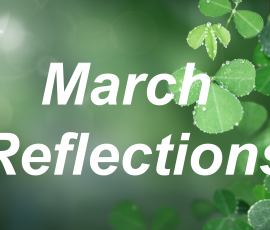 March Reflections: Celebrating, Honoring, and Sharing March Moments